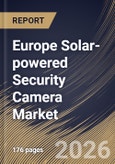 Europe Solar-powered Security Camera Market Market Size, Share & Industry Analysis Report by Connectivity, Distribution Channel, Product, Application, Country Outlook and Forecast, 2026-2033- Product Image