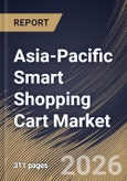 Asia-Pacific Smart Shopping Cart Market Size, Share & Industry Analysis Report by Deployment, Component, Product Type, End Use, Country Outlook and Forecast, 2026-2033- Product Image