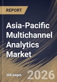 Asia-Pacific Multichannel Analytics Market Size, Share & Industry Analysis Report by Component, Deployment, Enterprise, Application, Industry, Country Outlook and Forecast, 2026-2033- Product Image