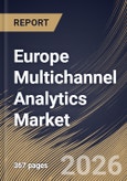 Europe Multichannel Analytics Market Size, Share & Industry Analysis Report by Component, Deployment, Enterprise, Application, Industry, Country Outlook and Forecast, 2026-2033- Product Image