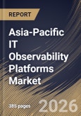 Asia-Pacific IT Observability Platforms Market Size, Share & Industry Analysis Report by Component, Organization Size, Application, End-user, Country Outlook and Forecast, 2026-2033- Product Image