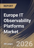 Europe IT Observability Platforms Market Size, Share & Industry Analysis Report by Component, Organization Size, Application, End-user, Country Outlook and Forecast, 2026-2033- Product Image