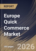 Europe Quick Commerce Market Size, Share & Industry Analysis Report by Delivery, Delivery Payment, Product Category, Country Outlook and Forecast, 2026-2033- Product Image