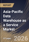 Asia-Pacific Data Warehouse as a Service Market Size, Share & Industry Analysis Report by Enterprise Size, Usage, Deployment Mode, Application, End Use, Country Outlook and Forecast, 2026-2033- Product Image
