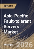 Asia-Pacific Fault-tolerant Servers Market Size, Share & Industry Analysis Report by Deployment, Enterprise Size, Component, End Use, Country Outlook and Forecast, 2026-2033- Product Image