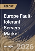 Europe Fault-tolerant Servers Market Size, Share & Industry Analysis Report by Deployment, Enterprise Size, Component, End Use, Country Outlook and Forecast, 2026-2033- Product Image