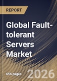 Global Fault-tolerant Servers Market Size, Share & Industry Analysis Report by Deployment, Enterprise Size, Component, End Use, Regional Outlook and Forecast, 2026-2033- Product Image
