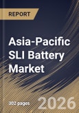 Asia-Pacific SLI Battery Market Size, Share & Industry Analysis Report by Application, Type, Capacity, Country Outlook and Forecast, 2026-2033- Product Image