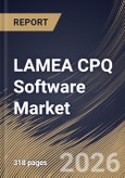 LAMEA CPQ Software Market Size, Share & Industry Analysis Report by Enterprise Size, Deployment, Component, End Use, Country Outlook and Forecast, 2026-2033- Product Image