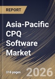 Asia-Pacific CPQ Software Market Size, Share & Industry Analysis Report by Enterprise Size, Deployment, Component, End Use, Country Outlook and Forecast, 2026-2033- Product Image