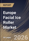 Europe Facial Ice Roller Market Size, Share & Industry Analysis Report by Gender, Type, End-User, Distribution Channel, Application, Country Outlook and Forecast, 2026-2033- Product Image