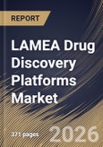 LAMEA Drug Discovery Platforms Market Size, Share & Industry Analysis Report by Drug Type, End Use, Application, Therapeutic, Country Outlook and Forecast, 2026-2033- Product Image