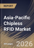 Asia-Pacific Chipless RFID Market Size, Share & Industry Analysis Report by Product, Operating Frequency, Material, Application, End-user Industry, Country Outlook and Forecast, 2026-2033- Product Image