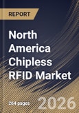 North America Chipless RFID Market Size, Share & Industry Analysis Report by Product, Operating Frequency, Material, Application, End-user Industry, Country Outlook and Forecast, 2026-2033- Product Image
