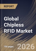 Global Chipless RFID Market Size, Share & Industry Analysis Report by Product, Operating Frequency, Material, Application, End-user Industry, Regional Outlook and Forecast, 2026-2033- Product Image