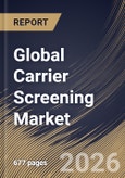 Global Carrier Screening Market Size, Share & Industry Analysis Report by Type, Technology, End-use, Medical Conditions, Regional Outlook and Forecast, 2026-2033- Product Image