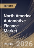 North America Automotive Finance Market Size, Share & Industry Analysis Report by Vehicle, Provider, Finance, Purpose, Country Outlook and Forecast, 2026-2033- Product Image