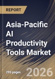 Asia-Pacific AI Productivity Tools Market Size, Share & Industry Analysis Report by Deployment, Offering, End Use, Country Outlook and Forecast, 2026-2033- Product Image