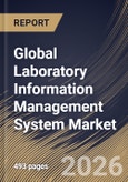 Global Laboratory Information Management System Market Size, Share & Industry Analysis Report by Component, Deployment Mode, End User, Regional Outlook and Forecast, 2026-2033- Product Image