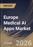 Europe Medical AI Apps Market Size, Share & Industry Analysis Report by Component, Application, End Use, Country Outlook and Forecast, 2026-2033- Product Image