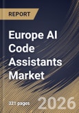 Europe AI Code Assistants Market Size, Share & Industry Analysis Report by Component, End-User, Deployment Mode, Application, Country Outlook and Forecast, 2026-2033- Product Image