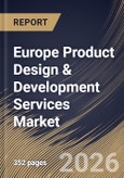 Europe Product Design & Development Services Market Size, Share & Industry Analysis Report by Deployment Model, End-Use, Service Type, Country Outlook and Forecast, 2026-2033- Product Image