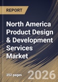 North America Product Design & Development Services Market Size, Share & Industry Analysis Report by Deployment Model, End-Use, Service Type, Country Outlook and Forecast, 2026-2033- Product Image