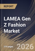 LAMEA Gen Z Fashion Market Size, Share & Industry Analysis Report by Price Range, Type, Distribution Channel, Country Outlook and Forecast, 2026-2033- Product Image