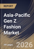 Asia-Pacific Gen Z Fashion Market Size, Share & Industry Analysis Report by Price Range, Type, Distribution Channel, Country Outlook and Forecast, 2026-2033- Product Image