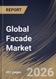 Global Facade Market Size, Share & Industry Analysis Report by Product, End Use, Regional Outlook and Forecast, 2026-2033- Product Image