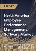 North America Employee Performance Management Software Market Size, Share & Industry Analysis Report by Enterprise Size, Component, Deployment, End-use, Country Outlook and Forecast, 2026-2033- Product Image