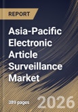 Asia-Pacific Electronic Article Surveillance Market Size, Share & Industry Analysis Report by Retail Format, Technology, End-User, Component, Country Outlook and Forecast, 2026-2033- Product Image