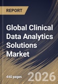 Global Clinical Data Analytics Solutions Market Size, Share & Industry Analysis Report by Deployment, Application, Regional Outlook and Forecast, 2026-2033- Product Image