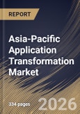 Asia-Pacific Application Transformation Market Size, Share & Industry Analysis Report by Enterprise Size, End Use, Type, Country Outlook and Forecast, 2026-2033- Product Image
