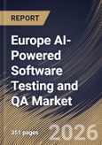 Europe AI-Powered Software Testing and QA Market Size, Share & Industry Analysis Report by Deployment Mode, Component, Testing Type, End-user, Country Outlook and Forecast, 2026-2033- Product Image