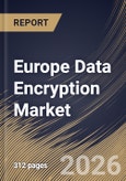 Europe Data Encryption Market Size, Share & Industry Analysis Report by Component, Deployment, Organization Size, End Use, Country Outlook and Forecast, 2026-2033- Product Image