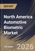 North America Automotive Biometric Market Size, Share & Industry Analysis Report by Vehicle Type, Offering, Technology, Application, Country Outlook and Forecast, 2026-2033- Product Image
