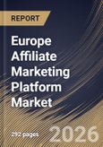 Europe Affiliate Marketing Platform Market Size, Share & Industry Analysis Report by Application, Pricing Model, End Use, Country Outlook and Forecast, 2026-2033- Product Image