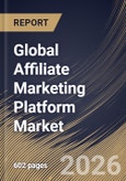 Global Affiliate Marketing Platform Market Size, Share & Industry Analysis Report by Application, Pricing Model, End Use, Regional Outlook and Forecast, 2026-2033- Product Image