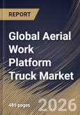 Global Aerial Work Platform Truck Market Size, Share & Industry Analysis Report by Product, End-Use, Regional Outlook and Forecast, 2026-2033- Product Image