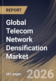 Global Telecom Network Densification Market Size, Share & Industry Analysis Report by Spectrum Band, End User, Deployment Location, Application, Regional Outlook and Forecast, 2026-2033- Product Image