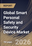 Global Smart Personal Safety and Security Device Market Size, Share & Industry Analysis Report by Application, Technology, Product Type, End Use, Regional Outlook and Forecast, 2026-2033- Product Image