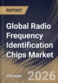 Global Radio Frequency Identification Chips Market Size, Share & Industry Analysis Report by Resolution, Frequency Band, Application, Regional Outlook and Forecast, 2026-2033- Product Image