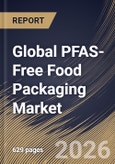 Global PFAS-Free Food Packaging Market Size, Share & Industry Analysis Report by Packaging Type, Material Type, End-user, Regional Outlook and Forecast, 2026-2033- Product Image