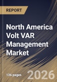North America Volt VAR Management Market Size, Share & Industry Analysis Report by Network Level, Component, Utility Type, Country Outlook and Forecast, 2026-2033- Product Image