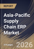 Asia-Pacific Supply Chain ERP Market Size, Share & Industry Analysis Report by Organization Size, Component, Deployment Mode, End-User, Country Outlook and Forecast, 2026-2033- Product Image