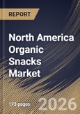 North America Organic Snacks Market Size, Share & Industry Analysis Report by Distribution Channel, Product, Country Outlook and Forecast, 2026-2033- Product Image