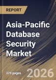 Asia-Pacific Database Security Market Size, Share & Industry Analysis Report by Deployment Mode, Organization Size, Solution Type, Industry Vertical, Country Outlook and Forecast, 2026-2033- Product Image