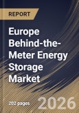 Europe Behind-the-Meter Energy Storage Market Size, Share & Industry Analysis Report by Battery Type, End Use, Country Outlook and Forecast, 2026-2033- Product Image