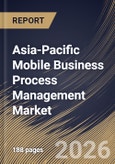 Asia-Pacific Mobile Business Process Management Market Size, Share & Industry Analysis Report by Component, Deployment Mode, Enterprise Size, End-User Industry, Country and Growth Forecast, 2025-2032- Product Image